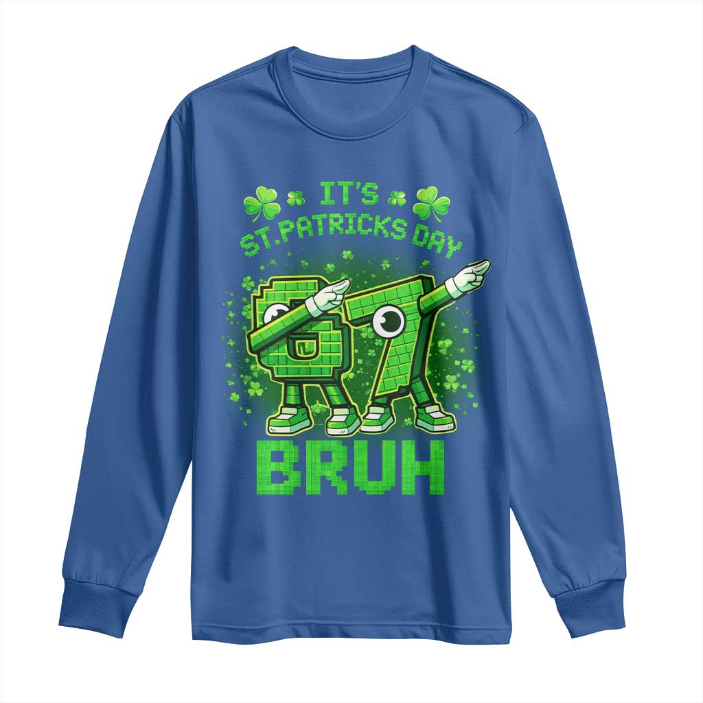 Its St Patricks Day 67 Bruh Long Sleeve Shirt Funny Shamrock Six Seven 6 7 Meme Gen Alpha TS10 Royal Blue Print Your Wear