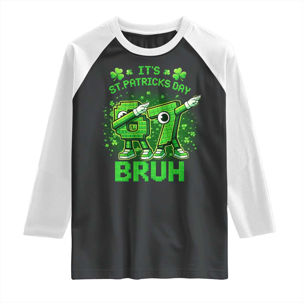 Its St Patricks Day 67 Bruh Raglan Shirt Funny Shamrock Six Seven 6 7 Meme Gen Alpha TS10 Black White Print Your Wear