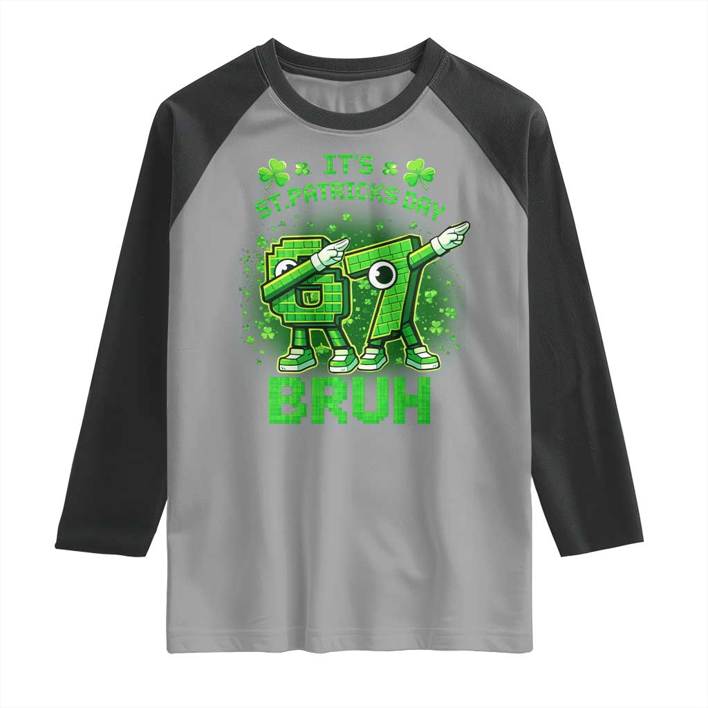 Its St Patricks Day 67 Bruh Raglan Shirt Funny Shamrock Six Seven 6 7 Meme Gen Alpha TS10 Sport Gray Black Print Your Wear