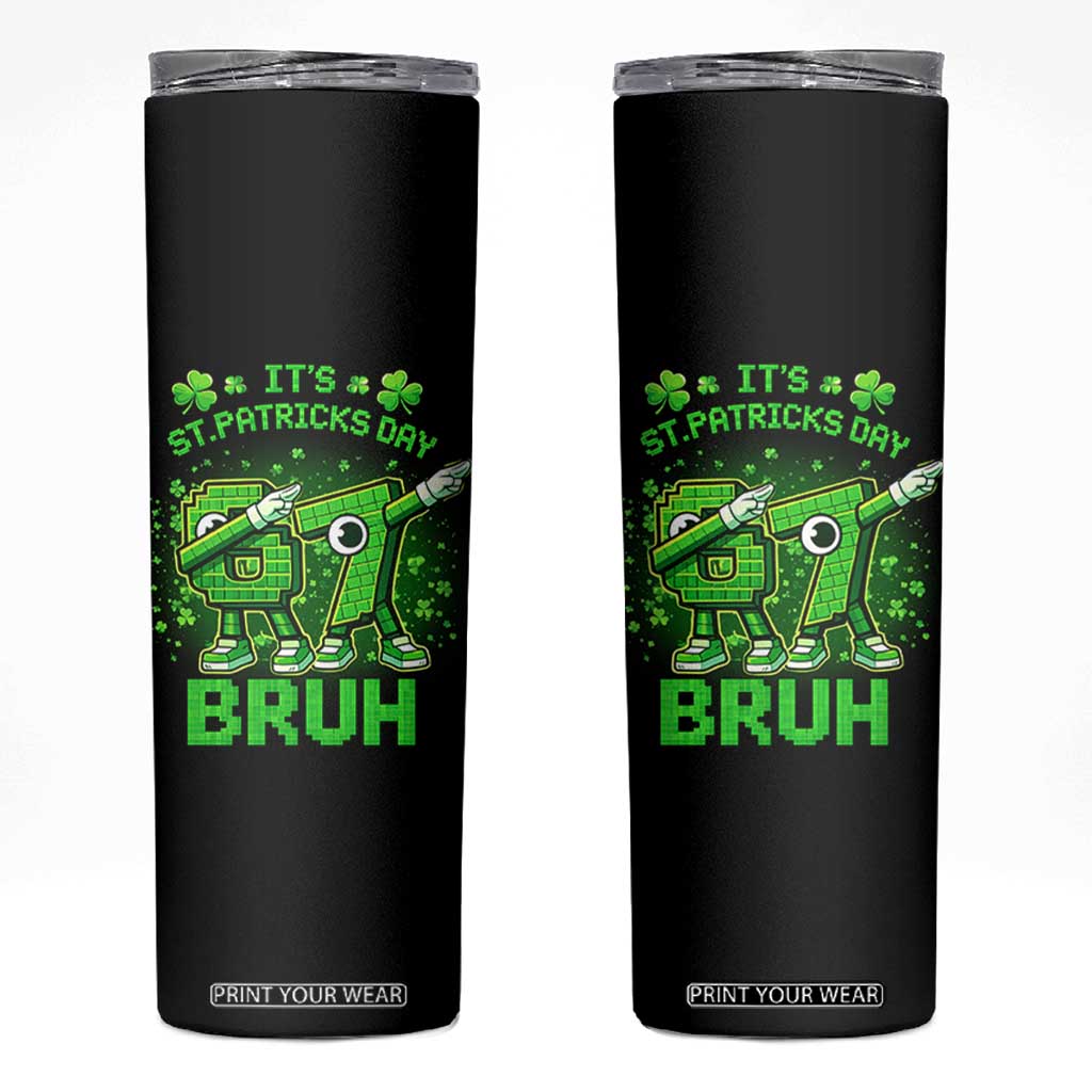 Its St Patricks Day 67 Bruh Skinny Tumbler Funny Shamrock Six Seven 6 7 Meme Gen Alpha TS10 Black Print Your Wear