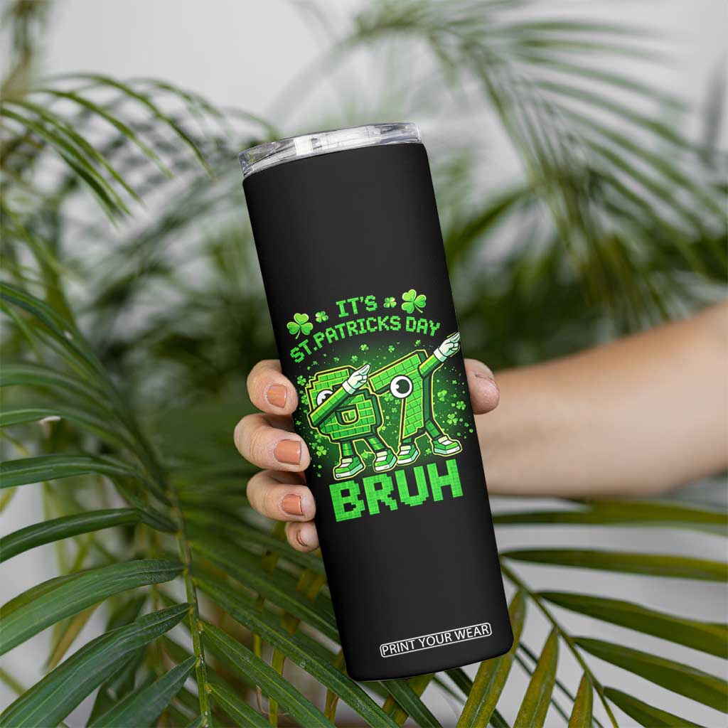 Its St Patricks Day 67 Bruh Skinny Tumbler Funny Shamrock Six Seven 6 7 Meme Gen Alpha TS10 Print Your Wear