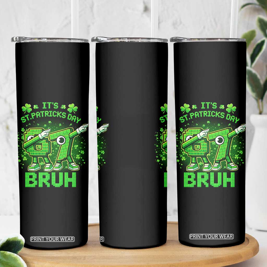 Its St Patricks Day 67 Bruh Skinny Tumbler Funny Shamrock Six Seven 6 7 Meme Gen Alpha TS10 Print Your Wear