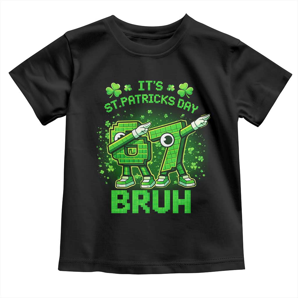 Its St Patricks Day 67 Bruh Toddler T Shirt Funny Shamrock Six Seven 6 7 Meme Gen Alpha TS10 Black Print Your Wear