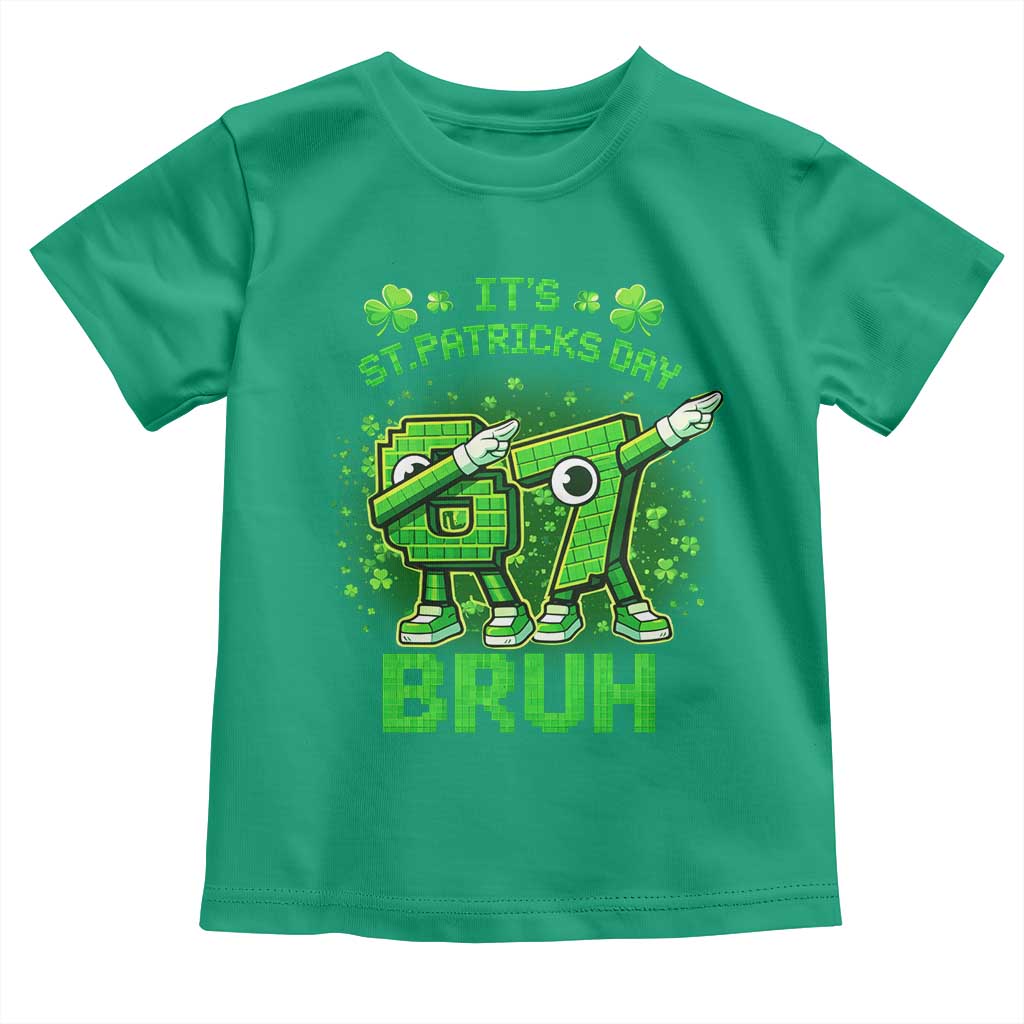 Its St Patricks Day 67 Bruh Toddler T Shirt Funny Shamrock Six Seven 6 7 Meme Gen Alpha TS10 Irish Green Print Your Wear