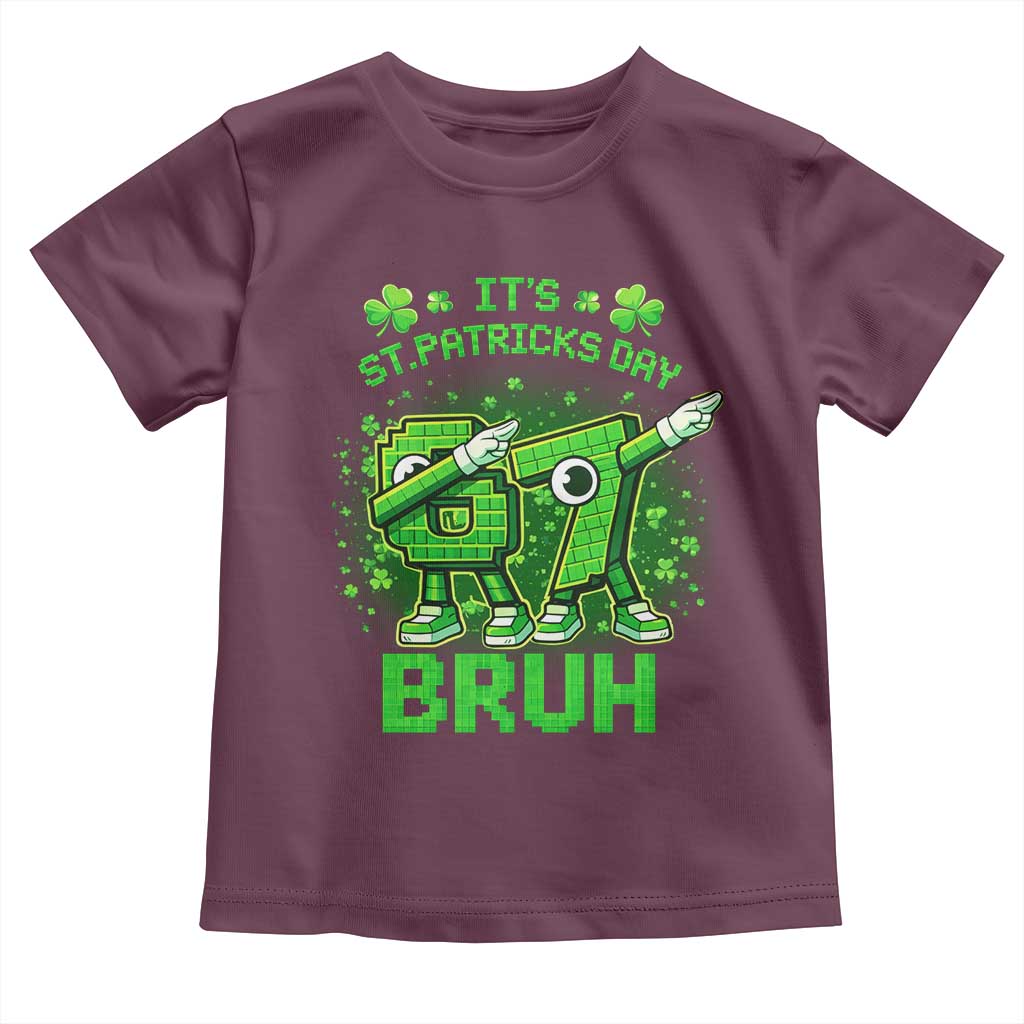 Its St Patricks Day 67 Bruh Toddler T Shirt Funny Shamrock Six Seven 6 7 Meme Gen Alpha TS10 Maroon Print Your Wear