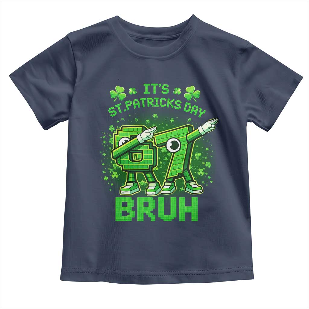 Its St Patricks Day 67 Bruh Toddler T Shirt Funny Shamrock Six Seven 6 7 Meme Gen Alpha TS10 Navy Print Your Wear
