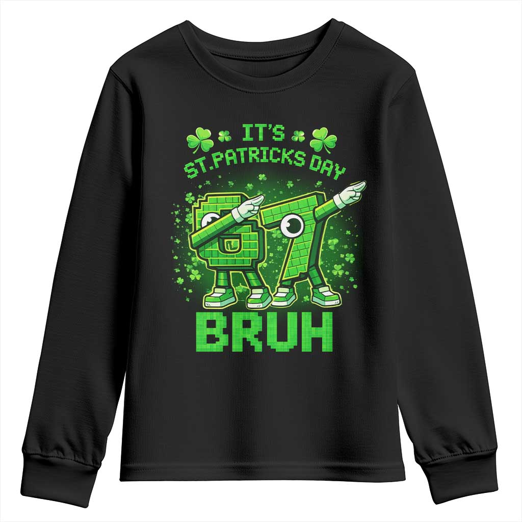 Its St Patricks Day 67 Bruh Youth Sweatshirt Funny Shamrock Six Seven 6 7 Meme Gen Alpha TS10 Black Print Your Wear