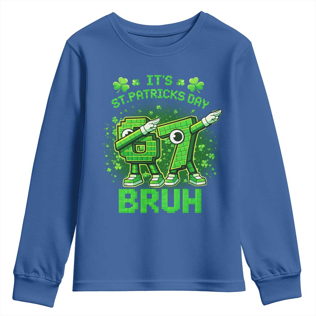 Its St Patricks Day 67 Bruh Youth Sweatshirt Funny Shamrock Six Seven 6 7 Meme Gen Alpha TS10 Royal Blue Print Your Wear