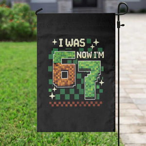 I Was 6 Now Im 7 Garden Flag Funny Six Seven 7th Birthday 67 Gaming Meme TS10 Print Your Wear