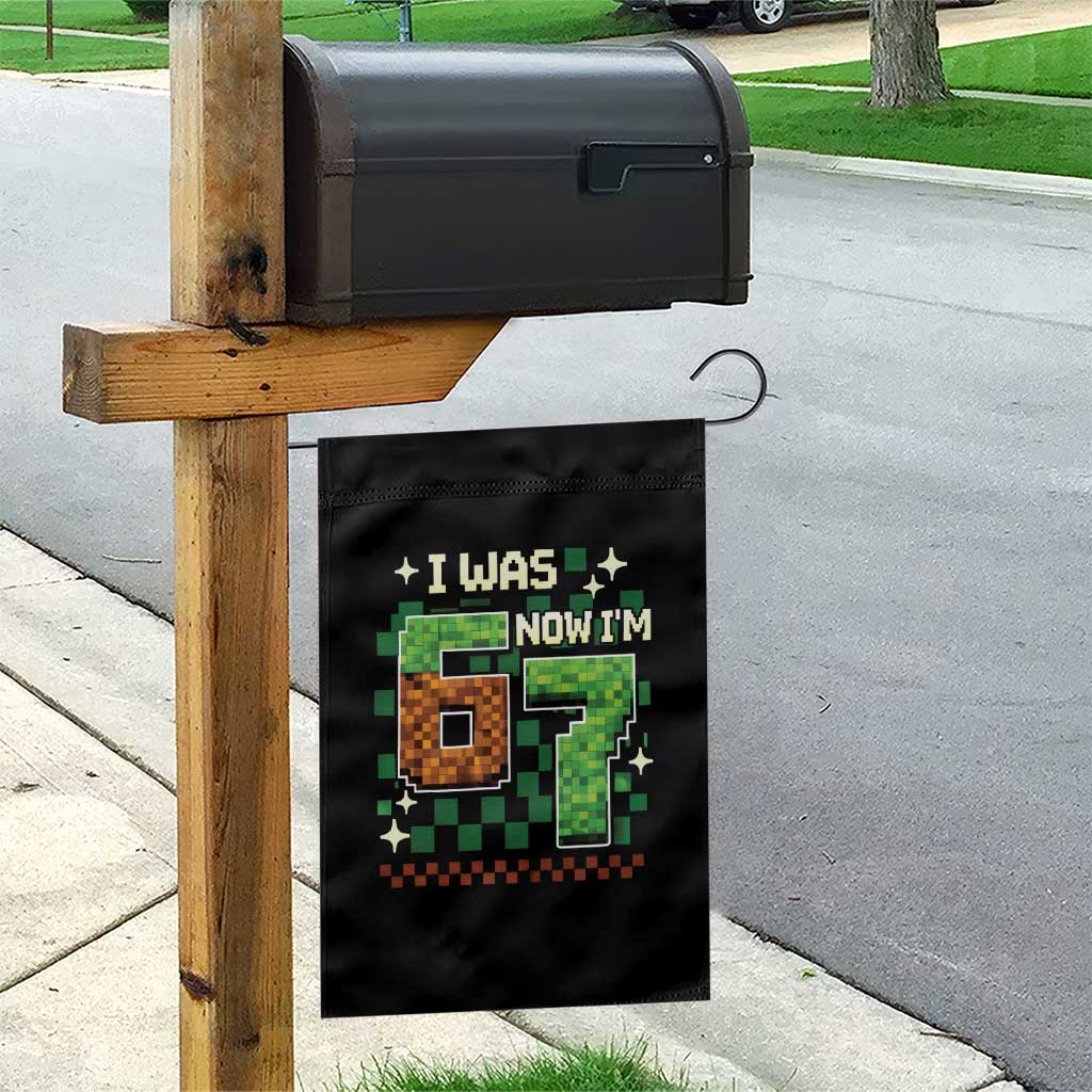 I Was 6 Now Im 7 Garden Flag Funny Six Seven 7th Birthday 67 Gaming Meme TS10 Print Your Wear