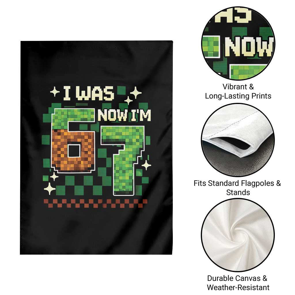 I Was 6 Now Im 7 Garden Flag Funny Six Seven 7th Birthday 67 Gaming Meme TS10 Print Your Wear