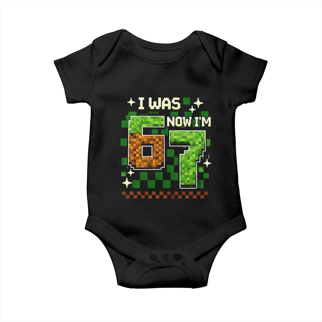 I Was 6 Now Im 7 Baby Onesie Funny Six Seven 7th Birthday 67 Gaming Meme TS10 Black Print Your Wear