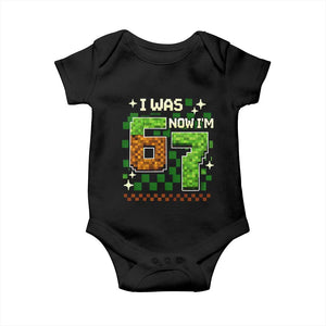 I Was 6 Now Im 7 Baby Onesie Funny Six Seven 7th Birthday 67 Gaming Meme TS10 Black Print Your Wear