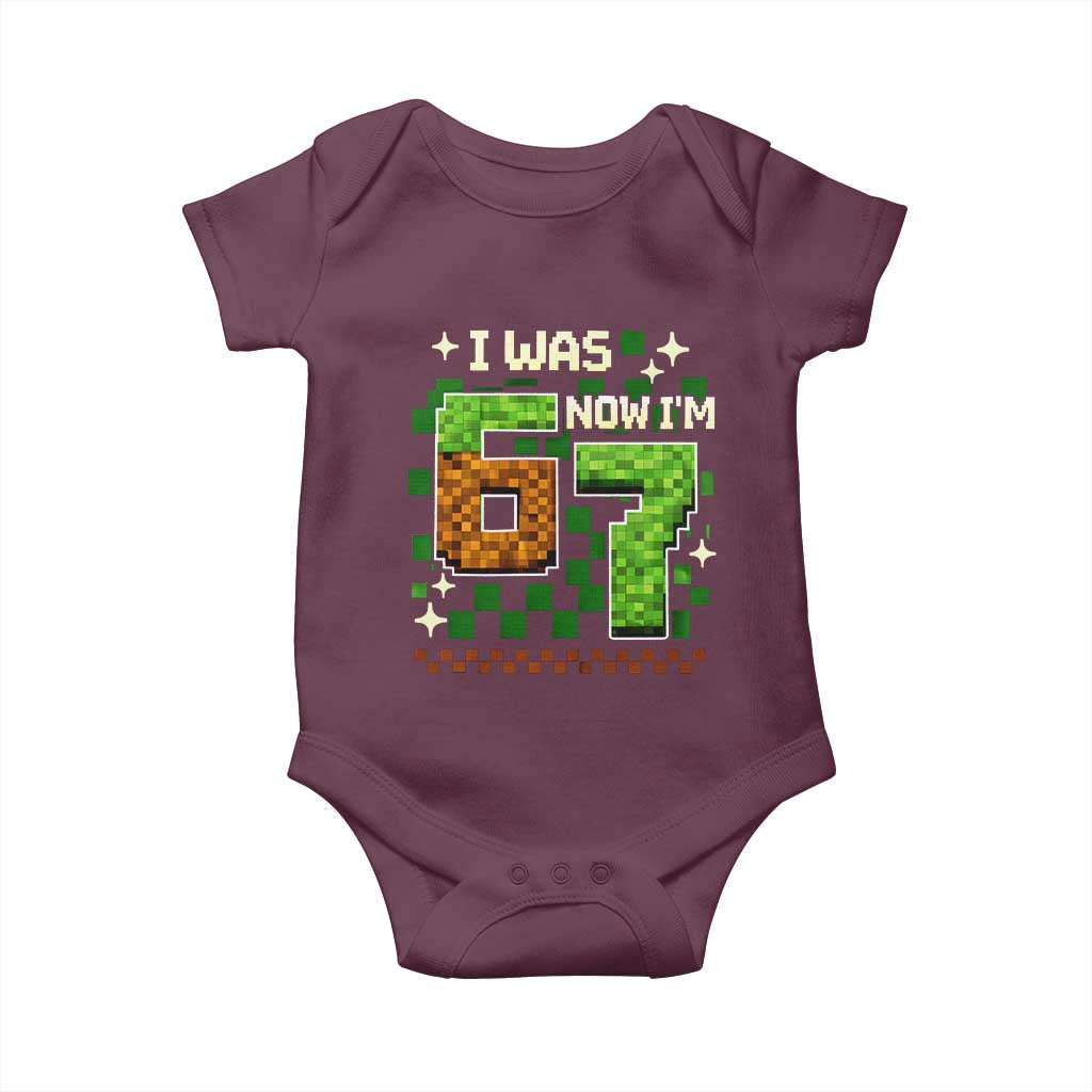 I Was 6 Now Im 7 Baby Onesie Funny Six Seven 7th Birthday 67 Gaming Meme TS10 Maroon Print Your Wear