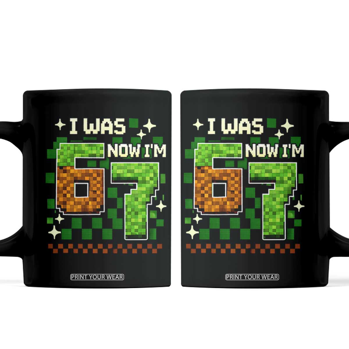 I Was 6 Now Im 7 Coffee Mug Funny Six Seven 7th Birthday 67 Gaming Meme TS10 Black Print Your Wear