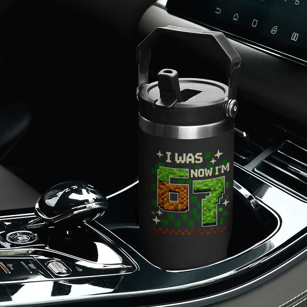 I Was 6 Now Im 7 Flip Straw Tumbler Funny Six Seven 7th Birthday 67 Gaming Meme TS10 Print Your Wear