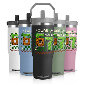 I Was 6 Now Im 7 Flip Straw Tumbler Funny Six Seven 7th Birthday 67 Gaming Meme TS10 Print Your Wear