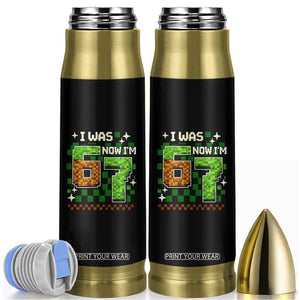 I Was 6 Now Im 7 Bullet Tumbler Funny Six Seven 7th Birthday 67 Gaming Meme TS10 Black Print Your Wear