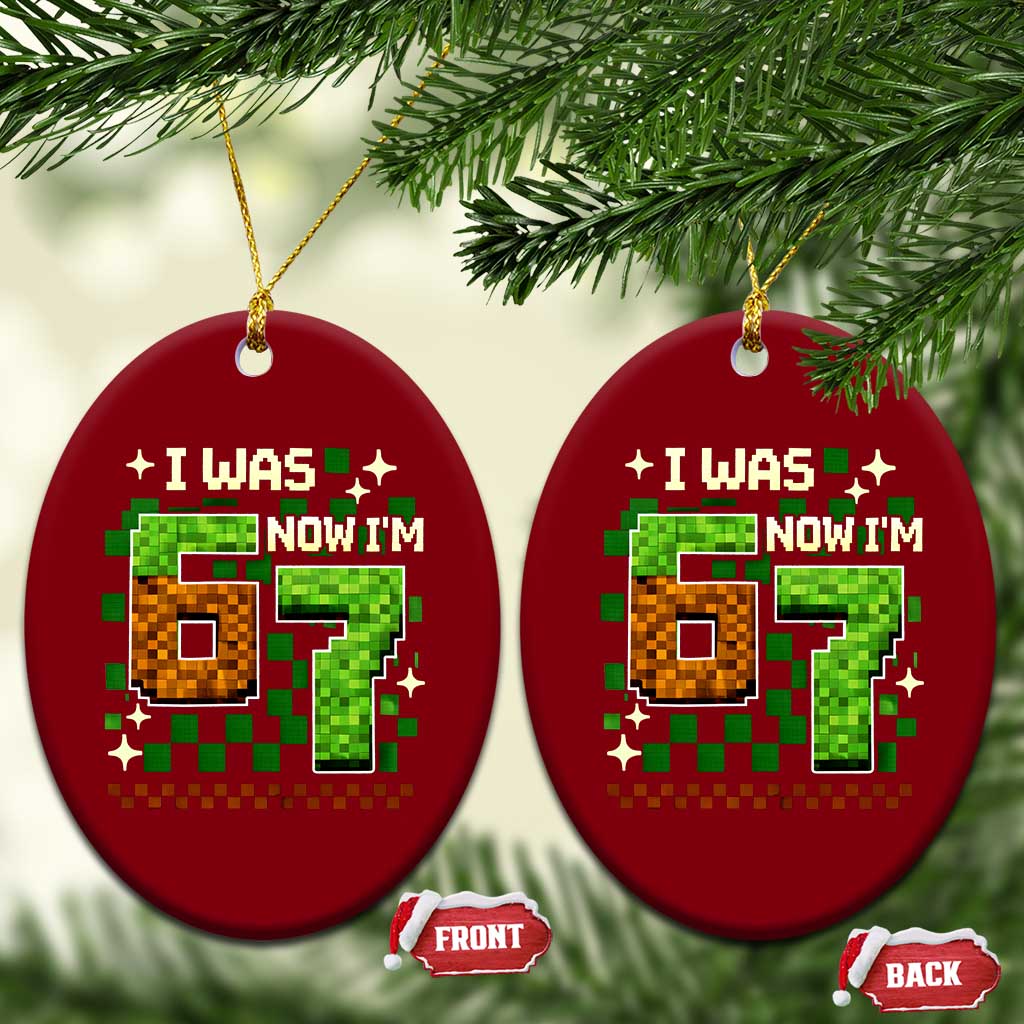 I Was 6 Now Im 7 Ceramic Ornament Funny Six Seven 7th Birthday 67 Gaming Meme TS10 Print Your Wear