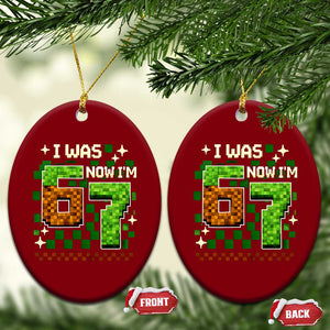 I Was 6 Now Im 7 Ceramic Ornament Funny Six Seven 7th Birthday 67 Gaming Meme TS10 Print Your Wear