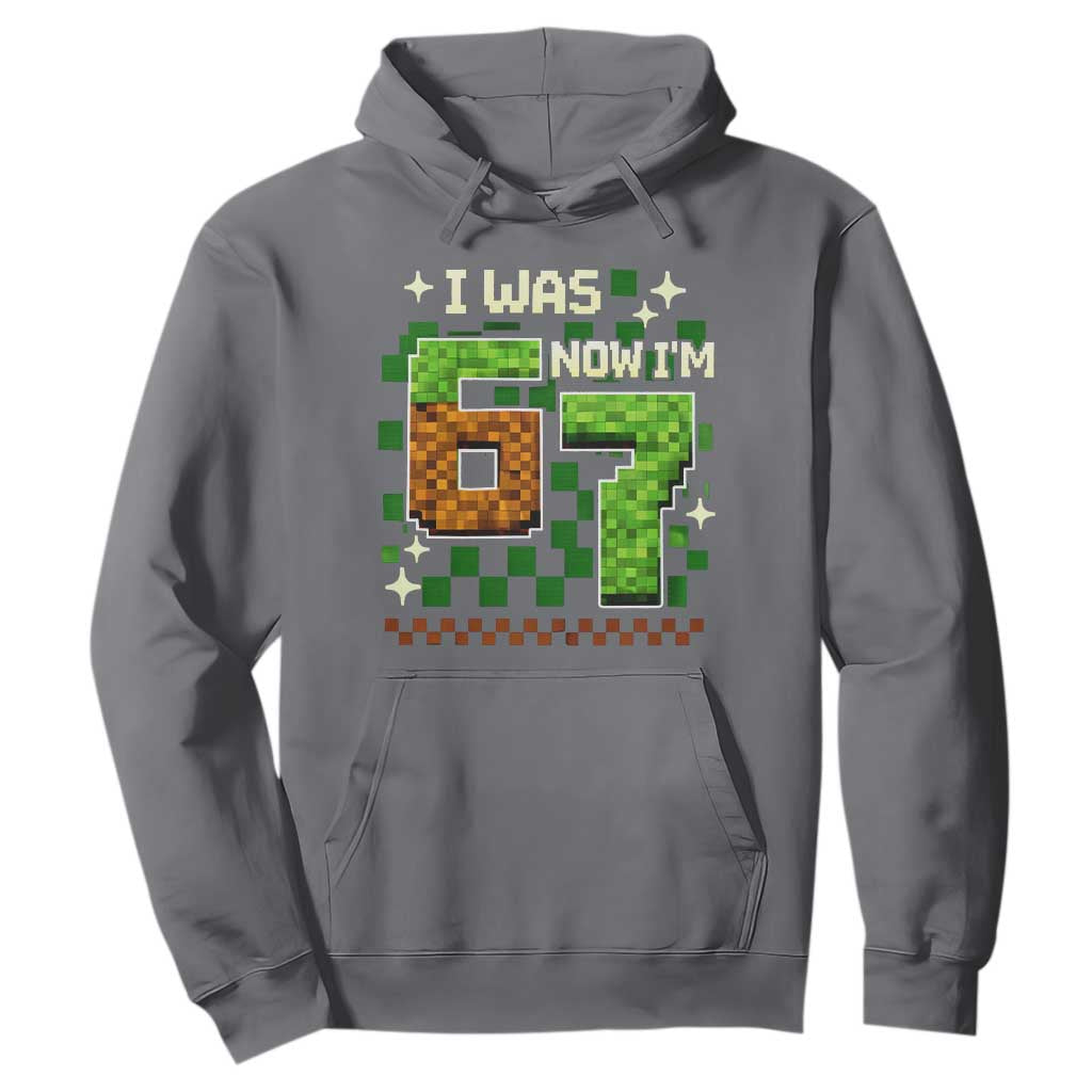 I Was 6 Now Im 7 Hoodie Funny Six Seven 7th Birthday 67 Gaming Meme TS10 Charcoal Print Your Wear