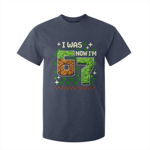 I Was 6 Now Im 7 T Shirt For Kid Funny Six Seven 7th Birthday 67 Gaming Meme TS10 Navy Print Your Wear