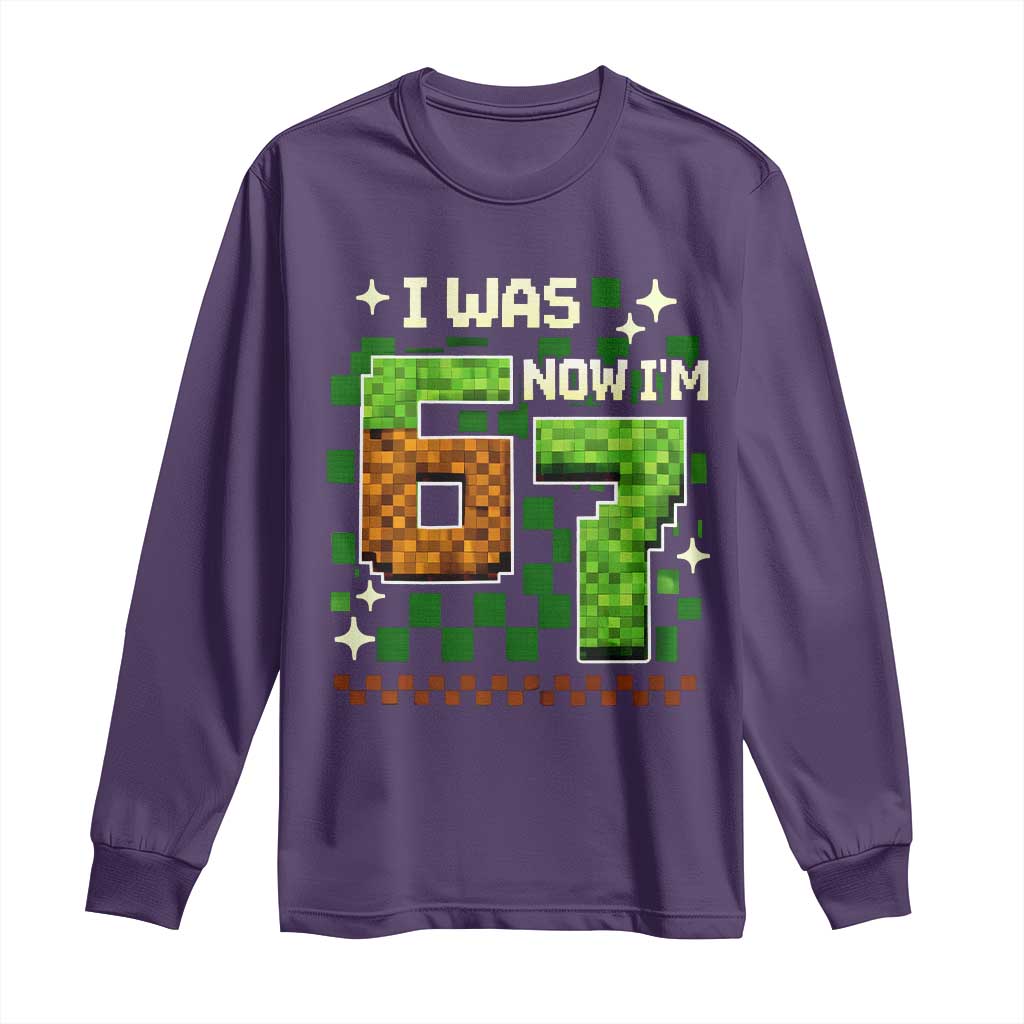 I Was 6 Now Im 7 Long Sleeve Shirt Funny Six Seven 7th Birthday 67 Gaming Meme TS10 Purple Print Your Wear