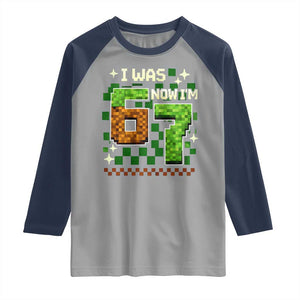 I Was 6 Now Im 7 Raglan Shirt Funny Six Seven 7th Birthday 67 Gaming Meme TS10 Sport Gray Navy Print Your Wear