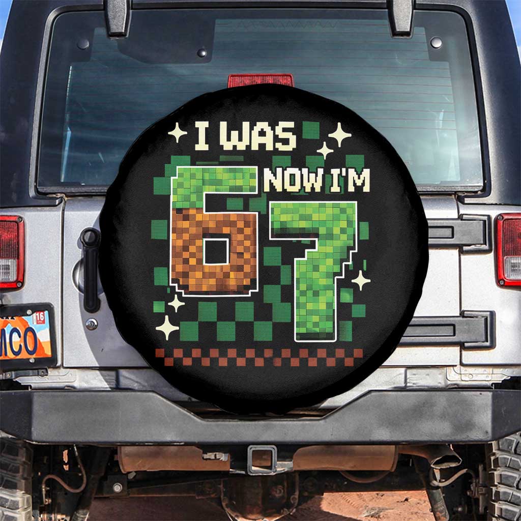I Was 6 Now Im 7 Spare Tire Cover Funny Six Seven 7th Birthday 67 Gaming Meme TS10 No hole Black Print Your Wear