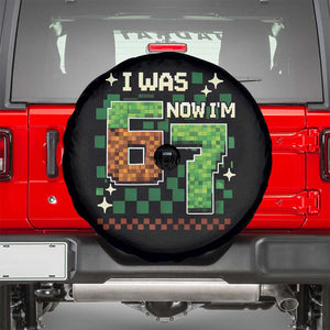 I Was 6 Now Im 7 Spare Tire Cover Funny Six Seven 7th Birthday 67 Gaming Meme TS10 Black Print Your Wear