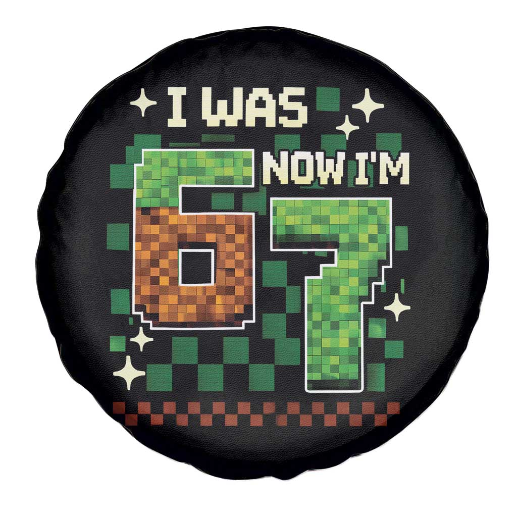 I Was 6 Now Im 7 Spare Tire Cover Funny Six Seven 7th Birthday 67 Gaming Meme TS10 Print Your Wear