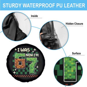 I Was 6 Now Im 7 Spare Tire Cover Funny Six Seven 7th Birthday 67 Gaming Meme TS10 Print Your Wear