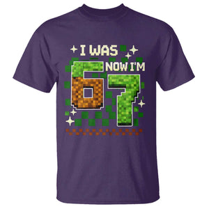 I Was 6 Now Im 7 T Shirt Funny Six Seven 7th Birthday 67 Gaming Meme TS10 Purple Print Your Wear