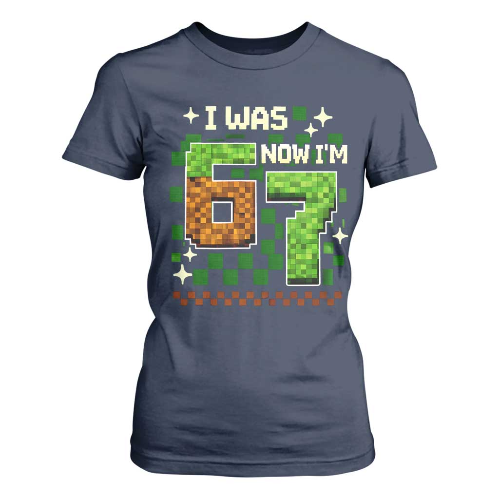 I Was 6 Now Im 7 T Shirt For Women Funny Six Seven 7th Birthday 67 Gaming Meme TS10 Navy Print Your Wear