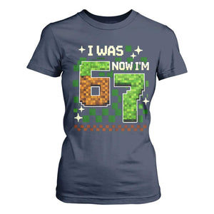 I Was 6 Now Im 7 T Shirt For Women Funny Six Seven 7th Birthday 67 Gaming Meme TS10 Navy Print Your Wear