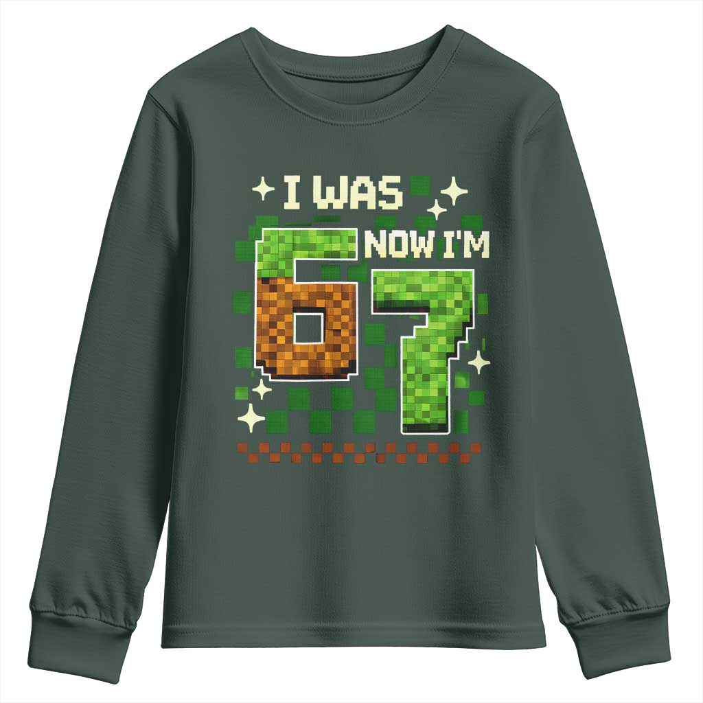 I Was 6 Now Im 7 Youth Sweatshirt Funny Six Seven 7th Birthday 67 Gaming Meme TS10 Dark Forest Green Print Your Wear