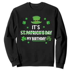 Funny Birthday St Patricks Day Sweatshirt Funny Shamrock Born Lucky Irish Bday TS10 Black Print Your Wear
