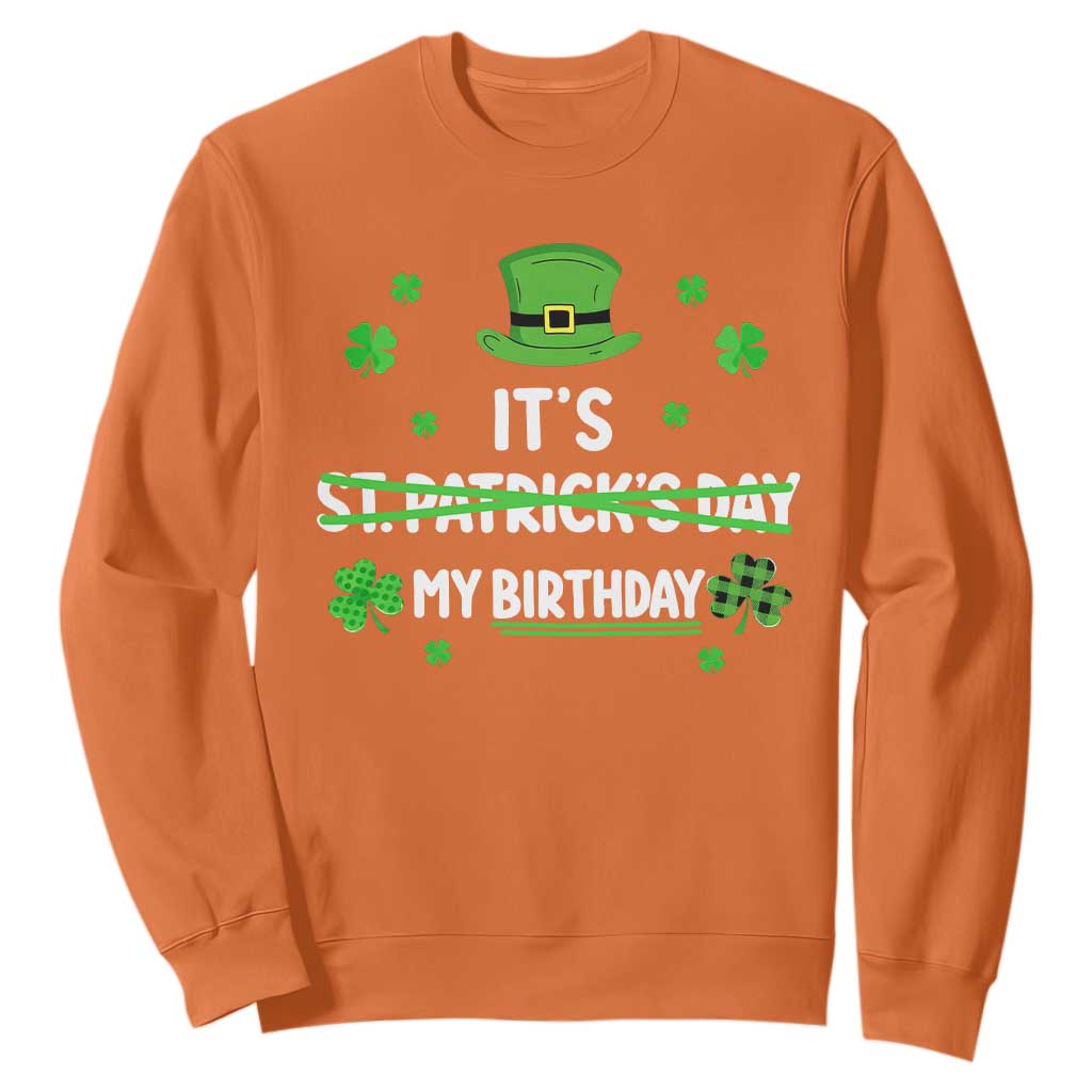 Funny Birthday St Patricks Day Sweatshirt Funny Shamrock Born Lucky Irish Bday TS10 Orange Print Your Wear