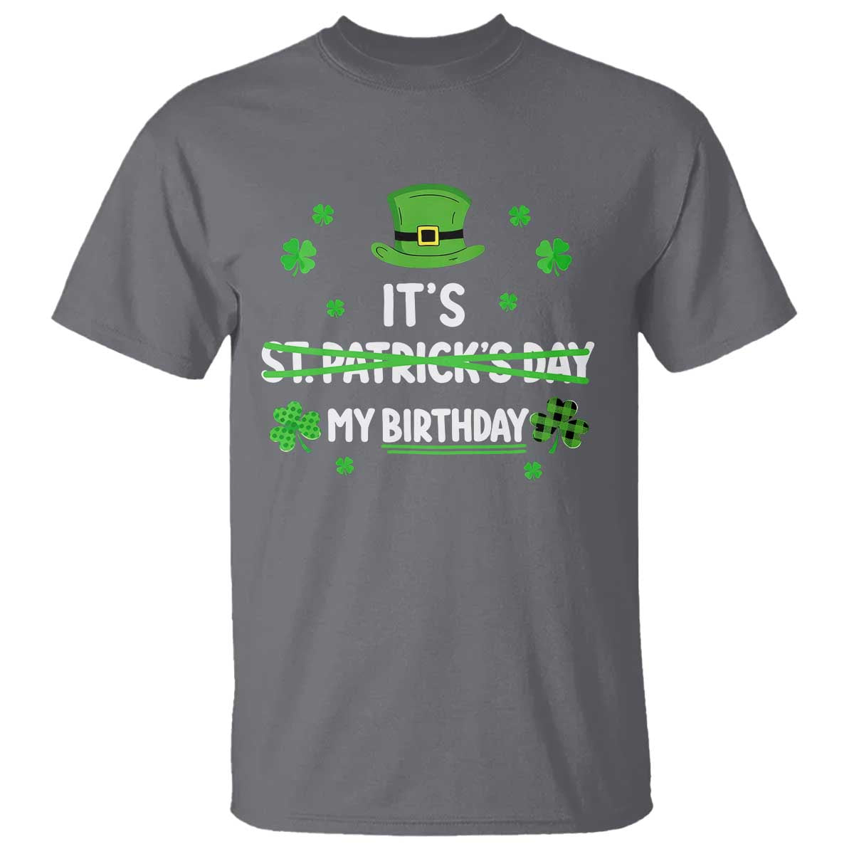 Funny Birthday St Patricks Day T Shirt Funny Shamrock Born Lucky Irish Bday TS10 Charcoal Print Your Wear
