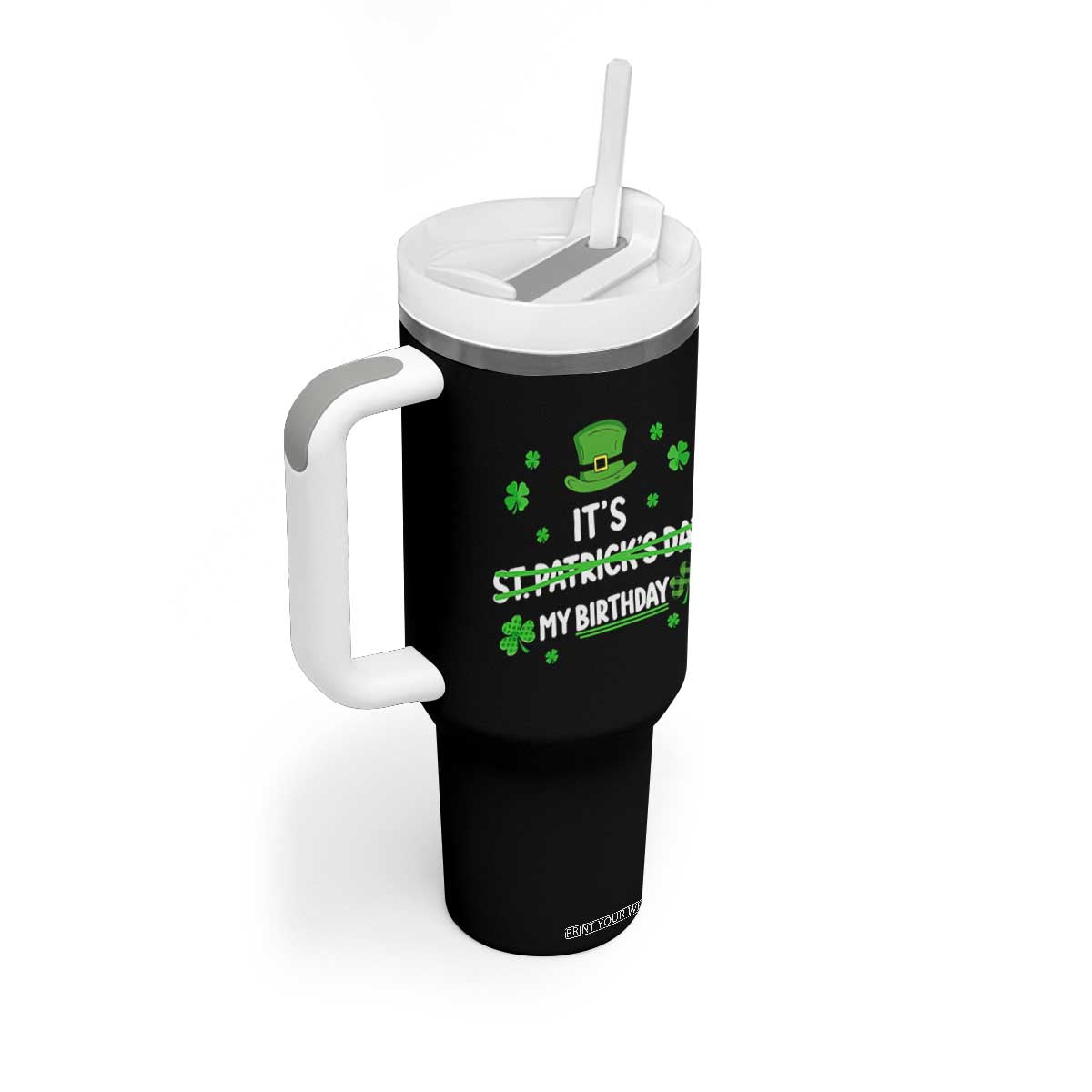 Funny Birthday St Patricks Day Tumbler With Handle Funny Shamrock Born Lucky Irish Bday TS10 Print Your Wear