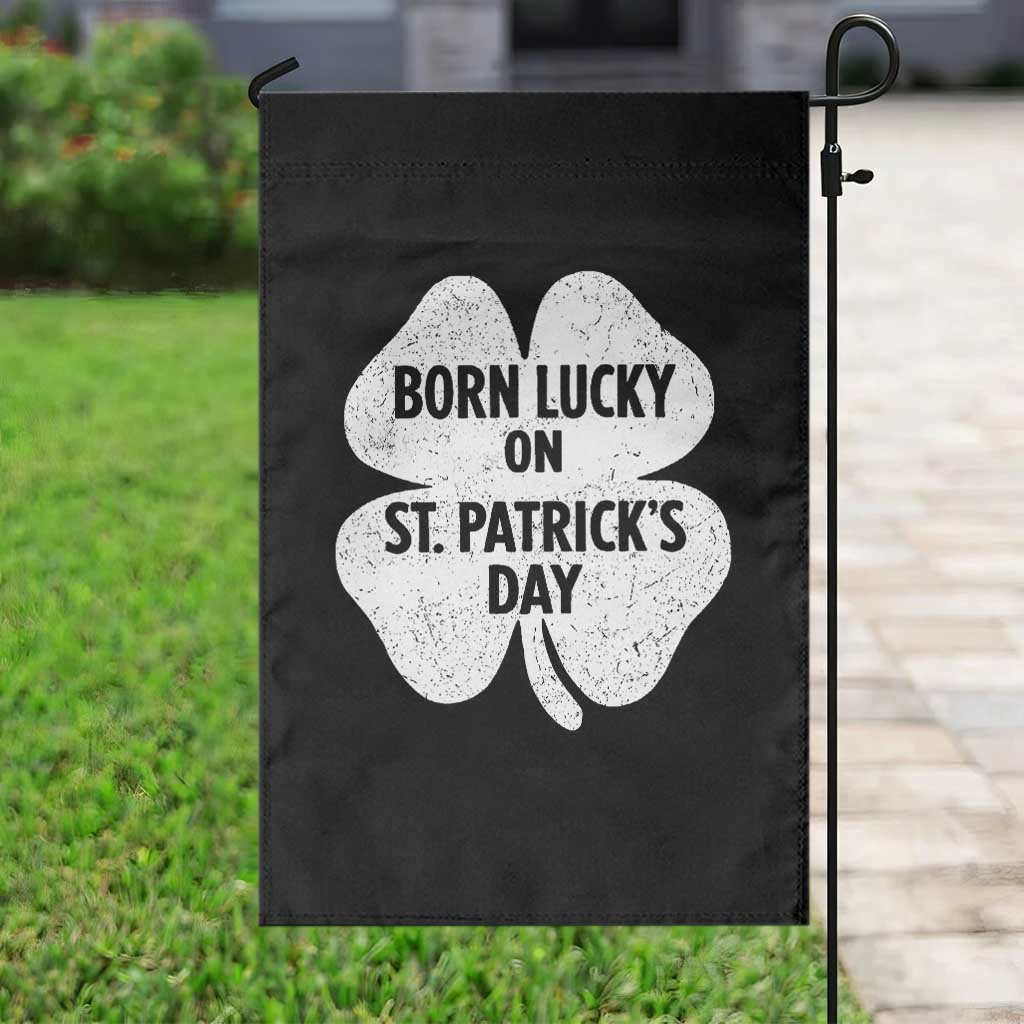 Born Lucky On St Patricks Day Garden Flag Irish Birthday Bday Shamrock Clovers TS10 Print Your Wear