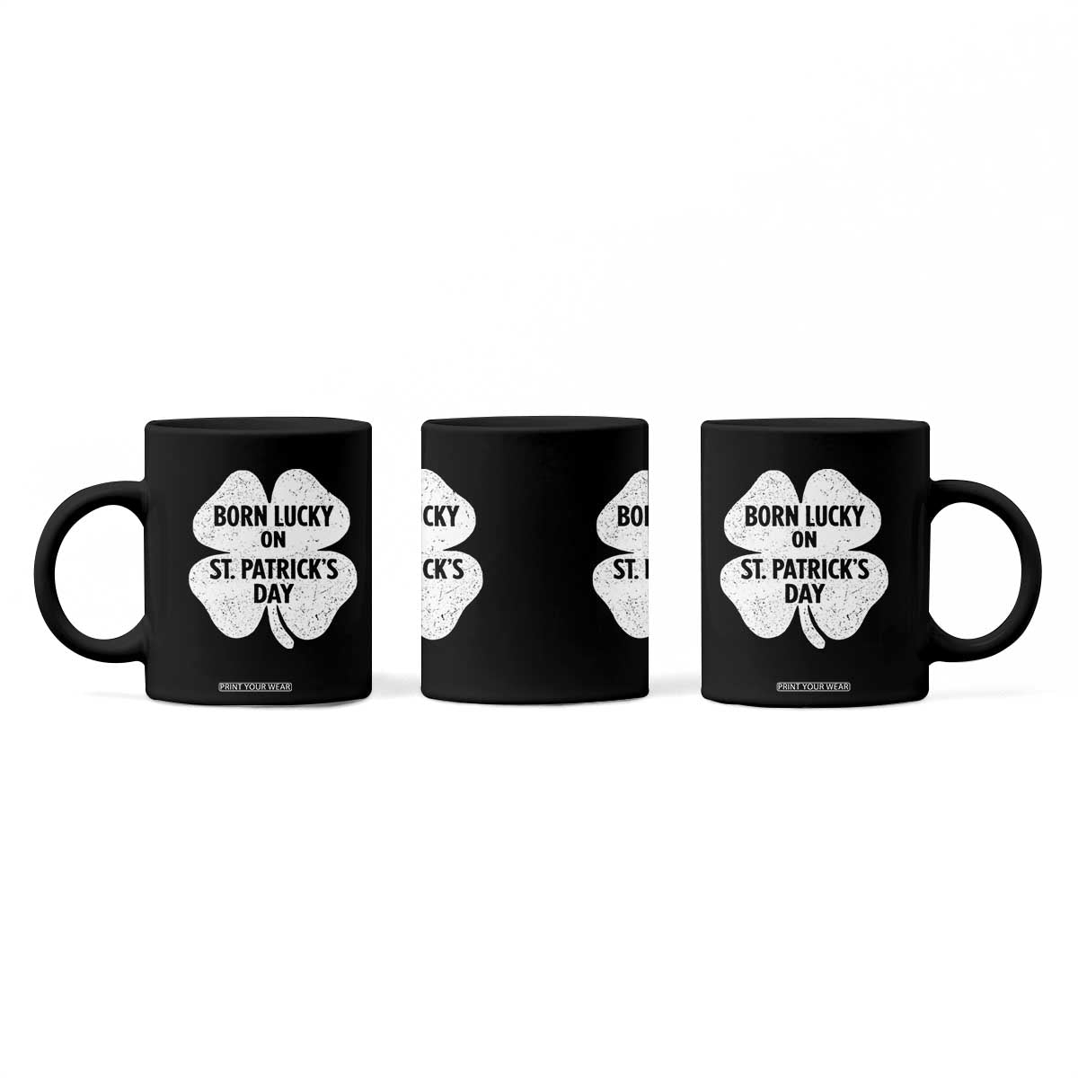 Born Lucky On St Patricks Day Coffee Mug Irish Birthday Bday Shamrock Clovers TS10 Print Your Wear