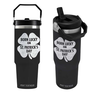 Born Lucky On St Patricks Day Flip Straw Tumbler Irish Birthday Bday Shamrock Clovers TS10 One Size: 30 oz Black Print Your Wear