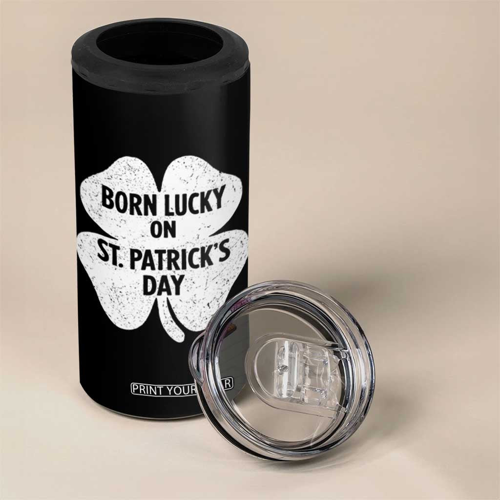 Born Lucky On St Patricks Day 4 in 1 Can Cooler Tumbler Irish Birthday Bday Shamrock Clovers TS10 Print Your Wear