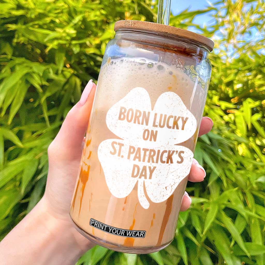 Born Lucky On St Patricks Day Glass Can Irish Birthday Bday Shamrock Clovers TS10 Black Print Your Wear