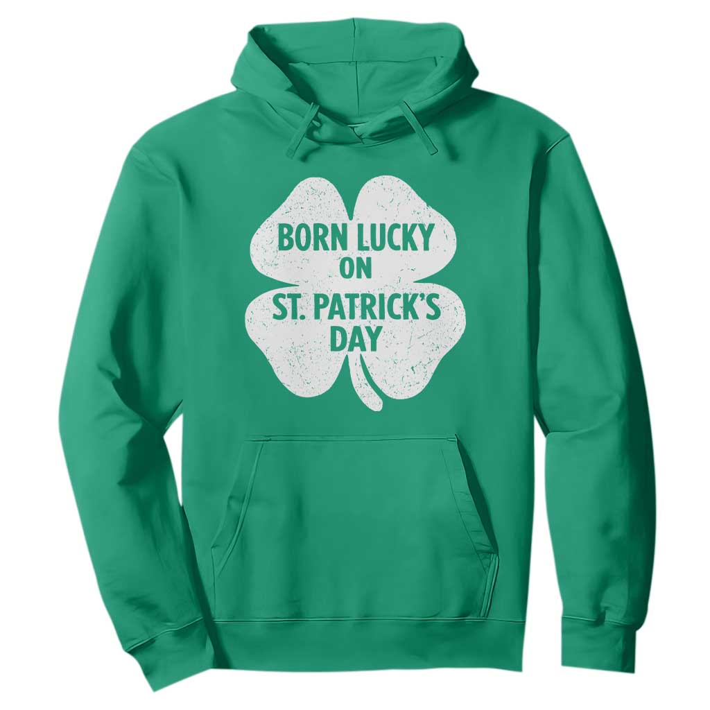 Born Lucky On St Patricks Day Hoodie Irish Birthday Bday Shamrock Clovers TS10 Irish Green Print Your Wear