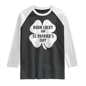 Born Lucky On St Patricks Day Raglan Shirt Irish Birthday Bday Shamrock Clovers TS10 Black White Print Your Wear