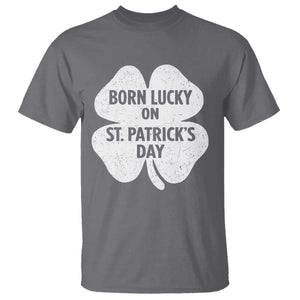 Born Lucky On St Patricks Day T Shirt Irish Birthday Bday Shamrock Clovers TS10 Charcoal Print Your Wear
