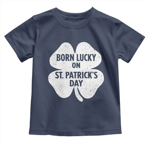 Born Lucky On St Patricks Day Toddler T Shirt Irish Birthday Bday Shamrock Clovers TS10 Navy Print Your Wear