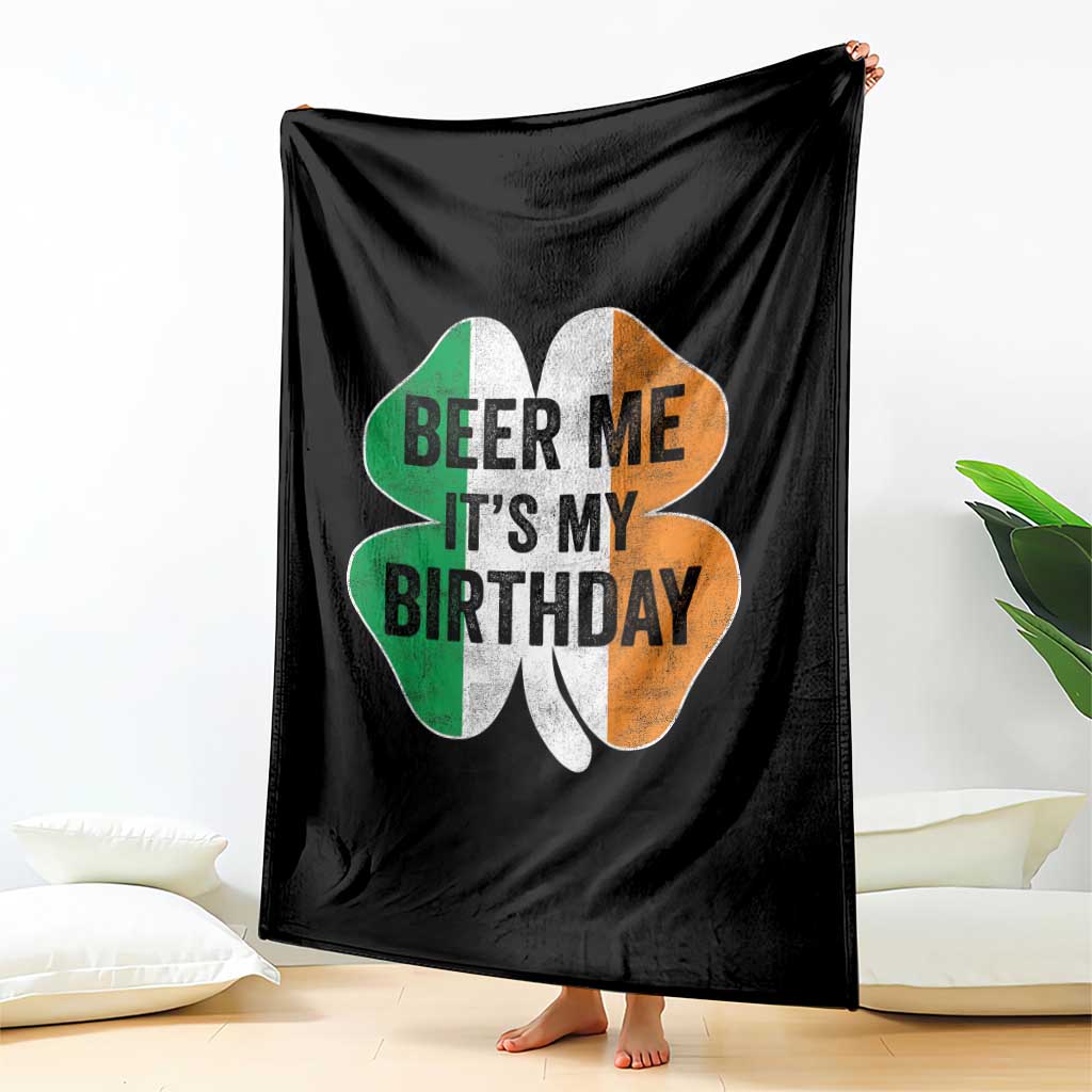Funny Birthday St Patricks Day Throw Blanket Beer Me Its My Birthday Ireland Irish Shamrock TS10 Print Your Wear